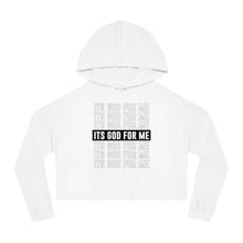 Load image into Gallery viewer, ITS GOD FOR ME Crop Hoodie
