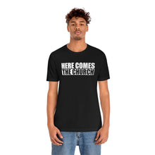 Load image into Gallery viewer, Here Comes The Church Tee