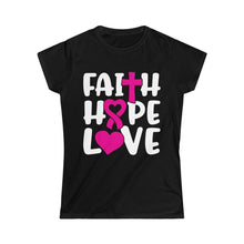 Load image into Gallery viewer, Faith Hope Love Women's Tee