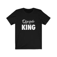 Load image into Gallery viewer, Disciple Of The King Tee
