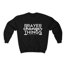 Load image into Gallery viewer, Prayer Changes Things Sweatshirt