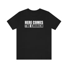 Load image into Gallery viewer, Here Comes The Church Tee