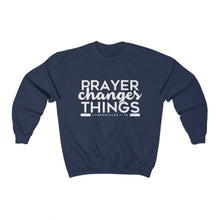 Load image into Gallery viewer, Prayer Changes Things Sweatshirt