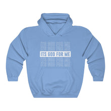 Load image into Gallery viewer, ITS GOD FOR ME Hoodie