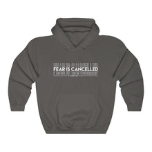Load image into Gallery viewer, Fear Is Cancelled Hoodie