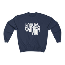 Load image into Gallery viewer, Nothing Without You Sweatshirt
