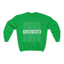 Load image into Gallery viewer, ITS GOD FOR ME Sweatshirt
