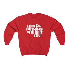 Load image into Gallery viewer, Nothing Without You Sweatshirt
