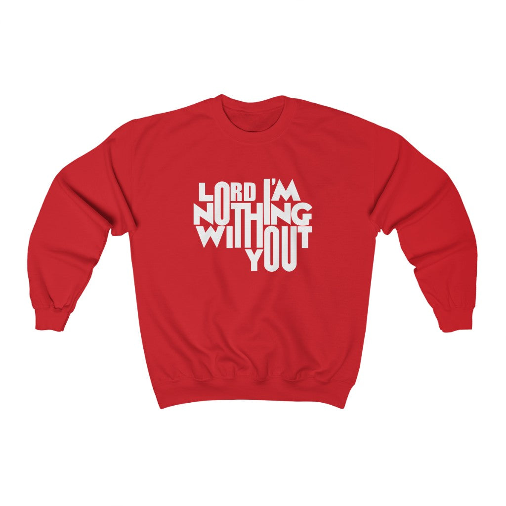 Nothing Without You Sweatshirt