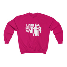 Load image into Gallery viewer, Nothing Without You Sweatshirt
