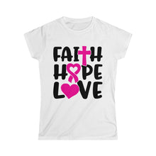Load image into Gallery viewer, Faith Hope Love Women&#39;s Tee
