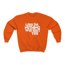 Load image into Gallery viewer, Nothing Without You Sweatshirt
