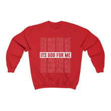 Load image into Gallery viewer, ITS GOD FOR ME Sweatshirt
