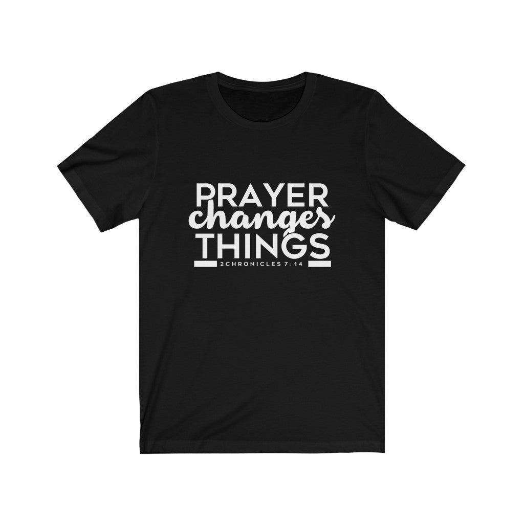 Prayer Changes Things Tee