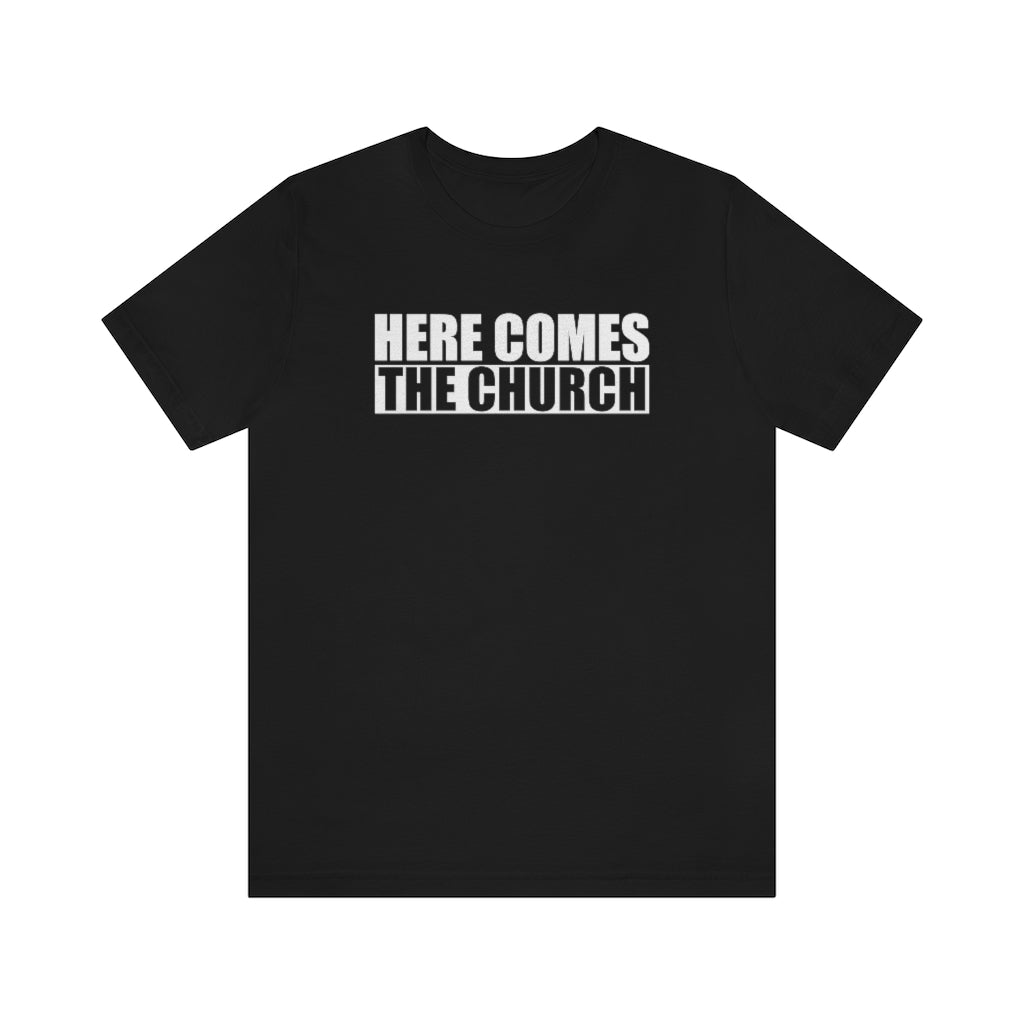 Here Comes The Church Tee