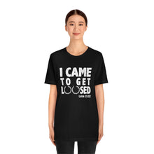 Load image into Gallery viewer, Get Loosed Tee
